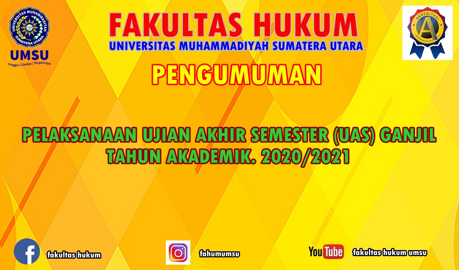 PELAKSANAAN UJIAN AKHIR SEMESTER GANJIL TAHUN AKADEMIK. 2020/2021