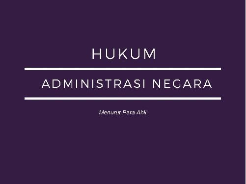 Apa Itu Hukum Administrasi Negara ?