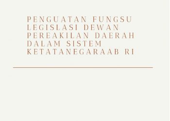 Penguatan Fungsi Legislasi Dewan Perwakilan Daerah dalam Sistem Ketatanegaraan Republik Indonesia (Analisis Putusan Makamah Konstitusi NO.92/PPU-X/2012)